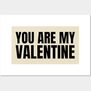 You are my valentine Posters and Art